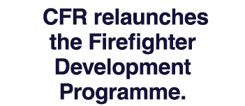  CFR relaunches the Firefighter Development Programme.