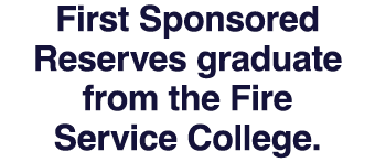 First Sponsored Reserves graduate from the Fire Service College.
