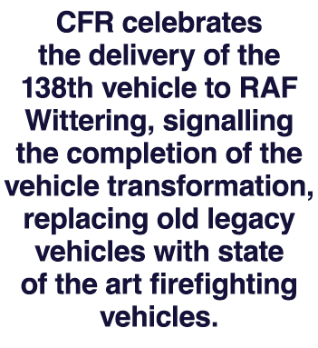 CFR celebrates the delivery of the 138th vehicle to RAF Wittering, signalling the completion of the vehicle transform...